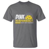 Funny Pickleball T Shirt Dink Responsibly Don't Get Smashed Pickle Ball Player - Wonder Print Shop