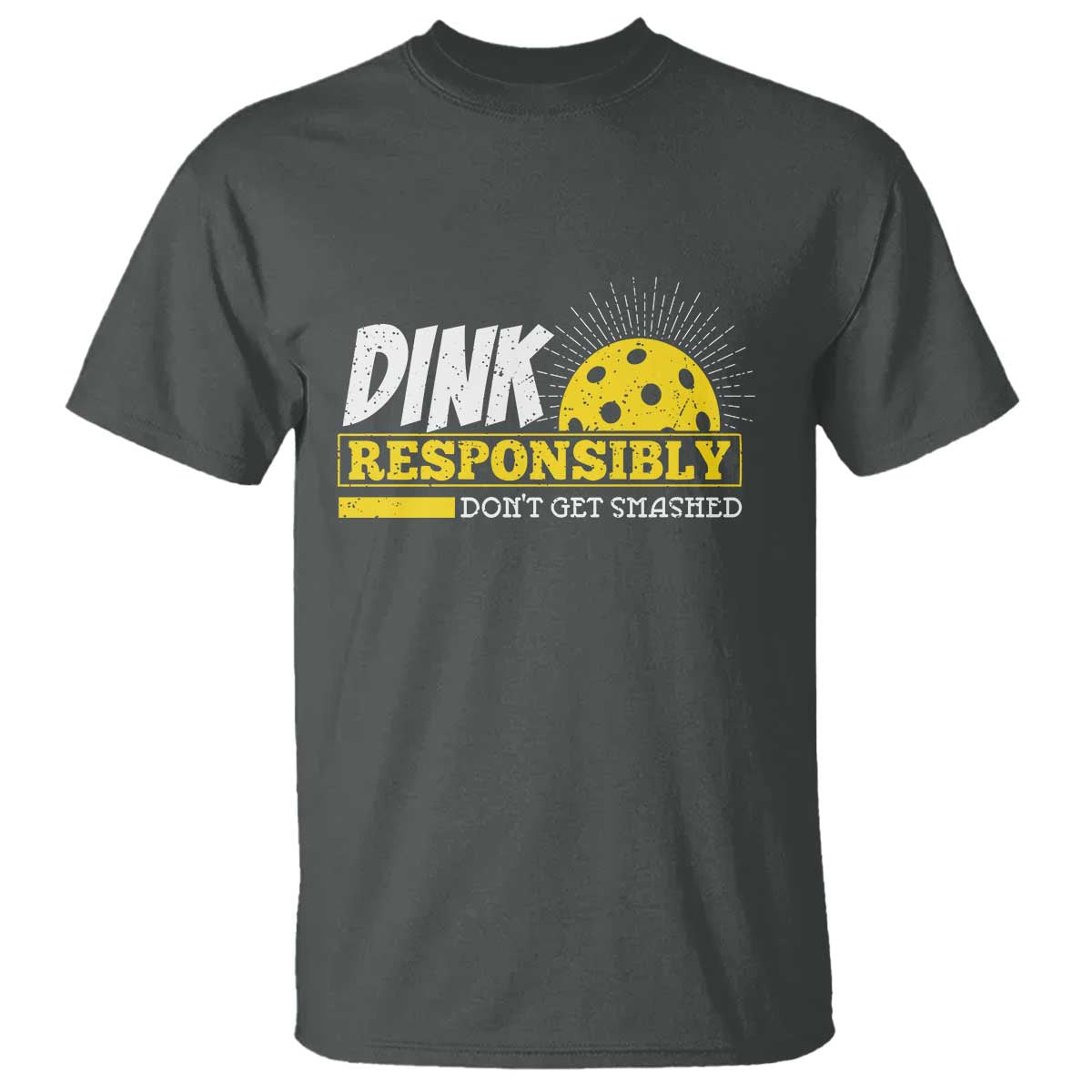 Funny Pickleball T Shirt Dink Responsibly Don't Get Smashed Pickle Ball Player - Wonder Print Shop