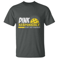 Funny Pickleball T Shirt Dink Responsibly Don't Get Smashed Pickle Ball Player - Wonder Print Shop