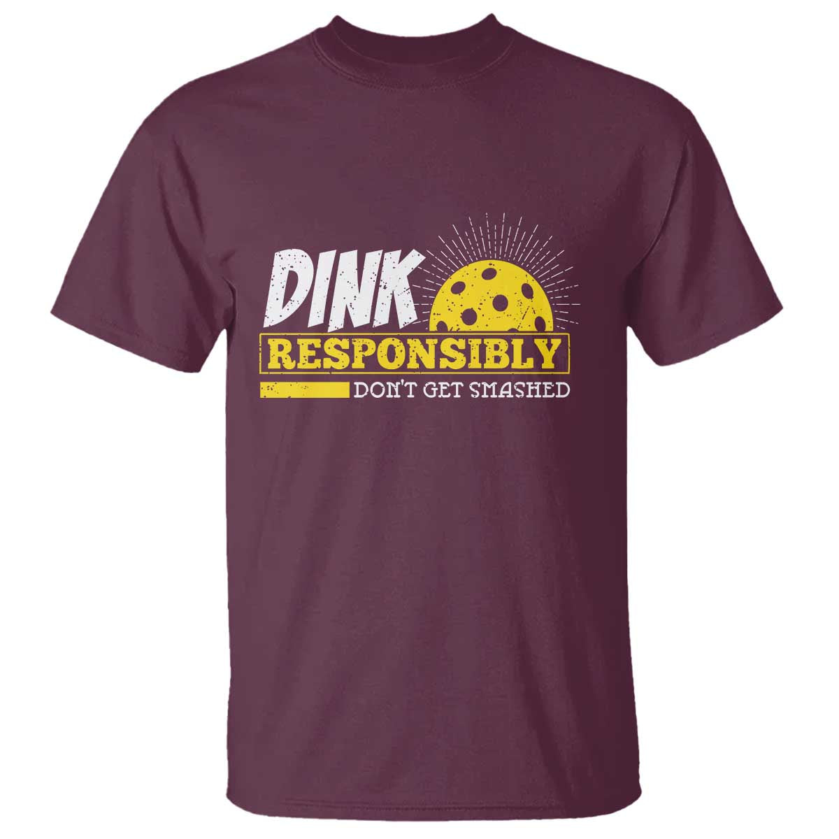 Funny Pickleball T Shirt Dink Responsibly Don't Get Smashed Pickle Ball Player - Wonder Print Shop