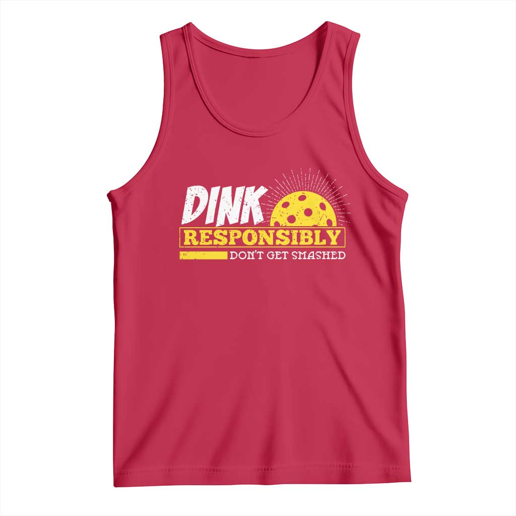Funny Pickleball Tank Top Dink Responsibly Don't Get Smashed Pickle Ball Player