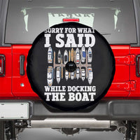 Funny Sorry For What I Said While Docking The Boat Spare Tire Cover Boating Humor - Wonder Print Shop