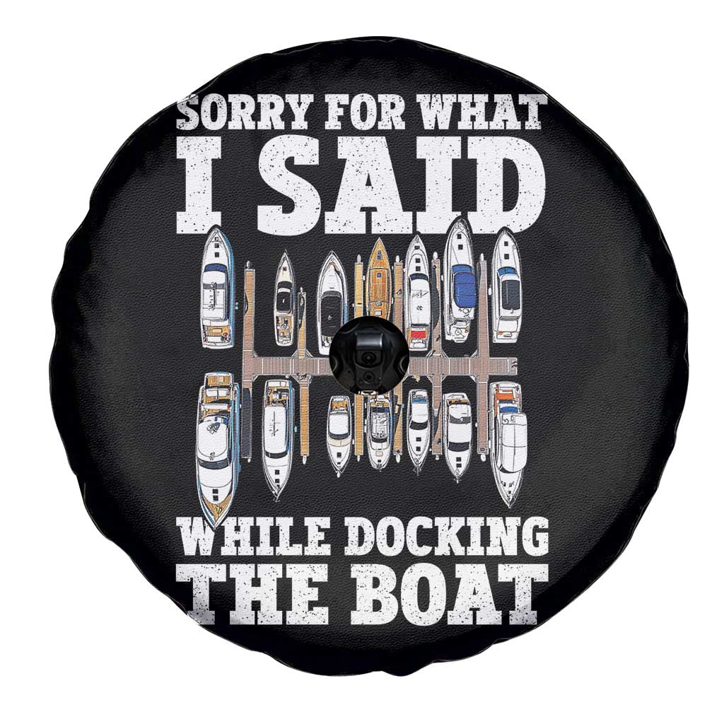 Funny Sorry For What I Said While Docking The Boat Spare Tire Cover Boating Humor - Wonder Print Shop