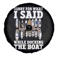 Funny Sorry For What I Said While Docking The Boat Spare Tire Cover Boating Humor - Wonder Print Shop