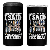 Funny Sorry For What I Said While Docking The Boat 4 in 1 Can Cooler Tumbler Boating Humor - Wonder Print Shop