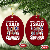 Funny Sorry For What I Said While Docking The Boat Ceramic Ornament Boating Humor - Wonder Print Shop