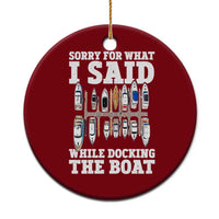Funny Sorry For What I Said While Docking The Boat Ceramic Ornament Boating Humor - Wonder Print Shop