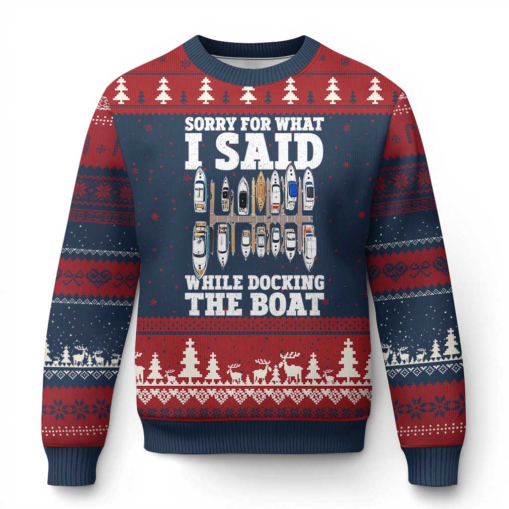 Funny Sorry For What I Said While Docking The Boat Ugly Christmas Sweater Boating Humor - Wonder Print Shop