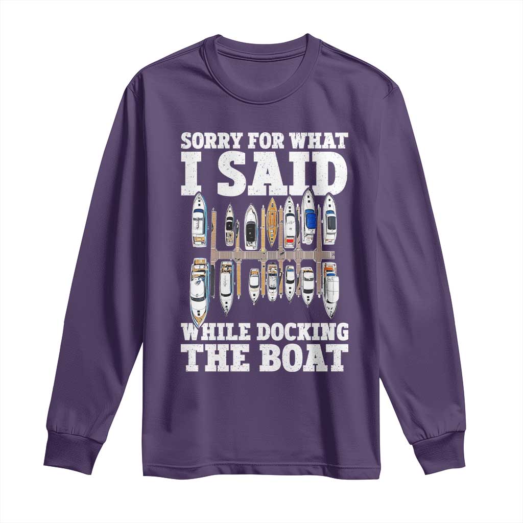 Funny Sorry For What I Said While Docking The Boat Long Sleeve Shirt Boating Humor - Wonder Print Shop