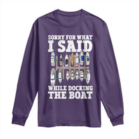Funny Sorry For What I Said While Docking The Boat Long Sleeve Shirt Boating Humor - Wonder Print Shop