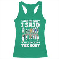 Funny Sorry For What I Said While Docking The Boat Racerback Tank Top Boating Humor - Wonder Print Shop