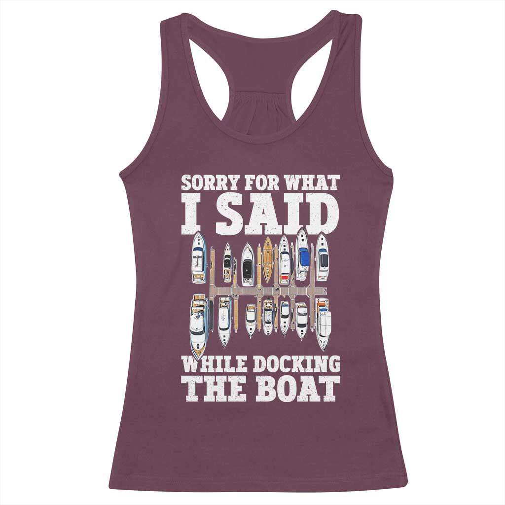 Funny Sorry For What I Said While Docking The Boat Racerback Tank Top Boating Humor - Wonder Print Shop