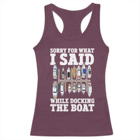 Funny Sorry For What I Said While Docking The Boat Racerback Tank Top Boating Humor - Wonder Print Shop