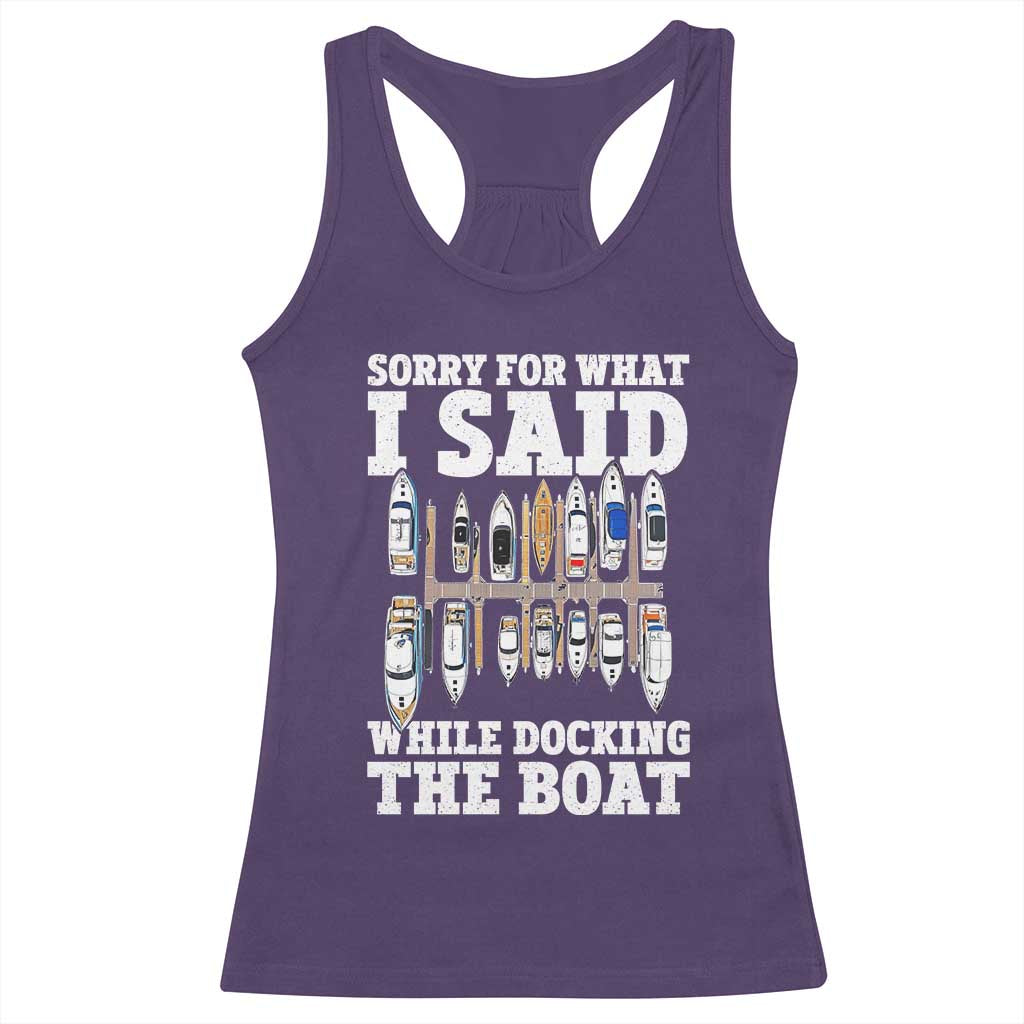 Funny Sorry For What I Said While Docking The Boat Racerback Tank Top Boating Humor - Wonder Print Shop