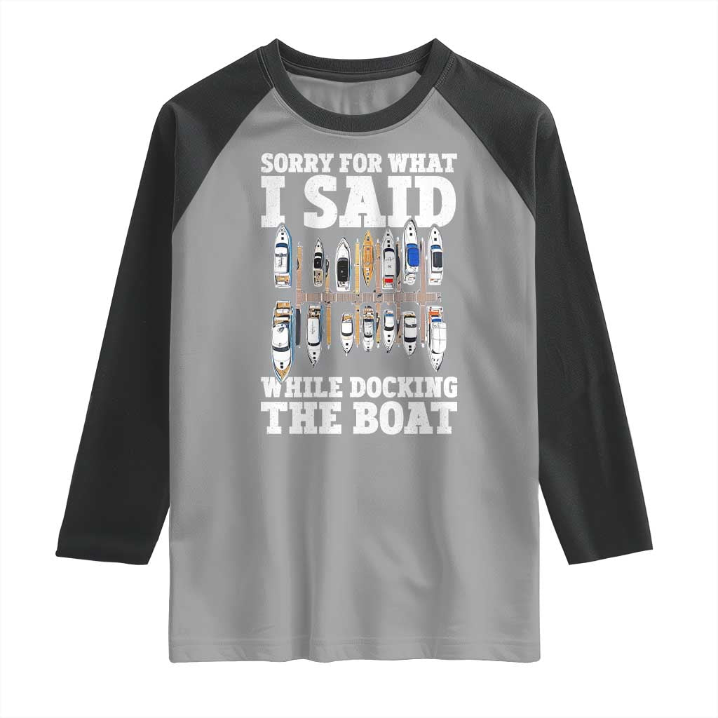 Funny Sorry For What I Said While Docking The Boat Raglan Shirt Boating Humor - Wonder Print Shop