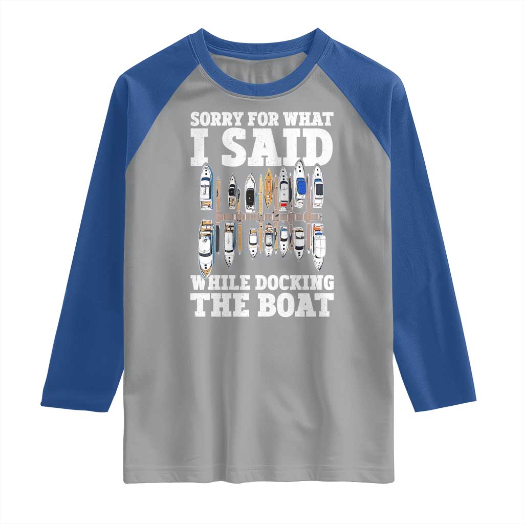 Funny Sorry For What I Said While Docking The Boat Raglan Shirt Boating Humor - Wonder Print Shop