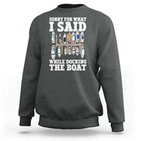 Funny Sorry For What I Said While Docking The Boat Sweatshirt Boating Humor - Wonder Print Shop