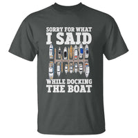 Funny Sorry For What I Said While Docking The Boat T Shirt Boating Humor - Wonder Print Shop