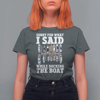 Funny Sorry For What I Said While Docking The Boat T Shirt For Women Boating Humor - Wonder Print Shop