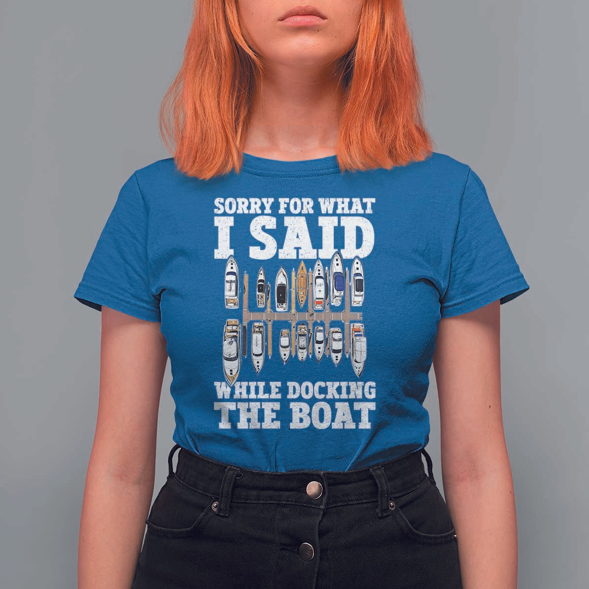 Funny Sorry For What I Said While Docking The Boat T Shirt For Women Boating Humor - Wonder Print Shop