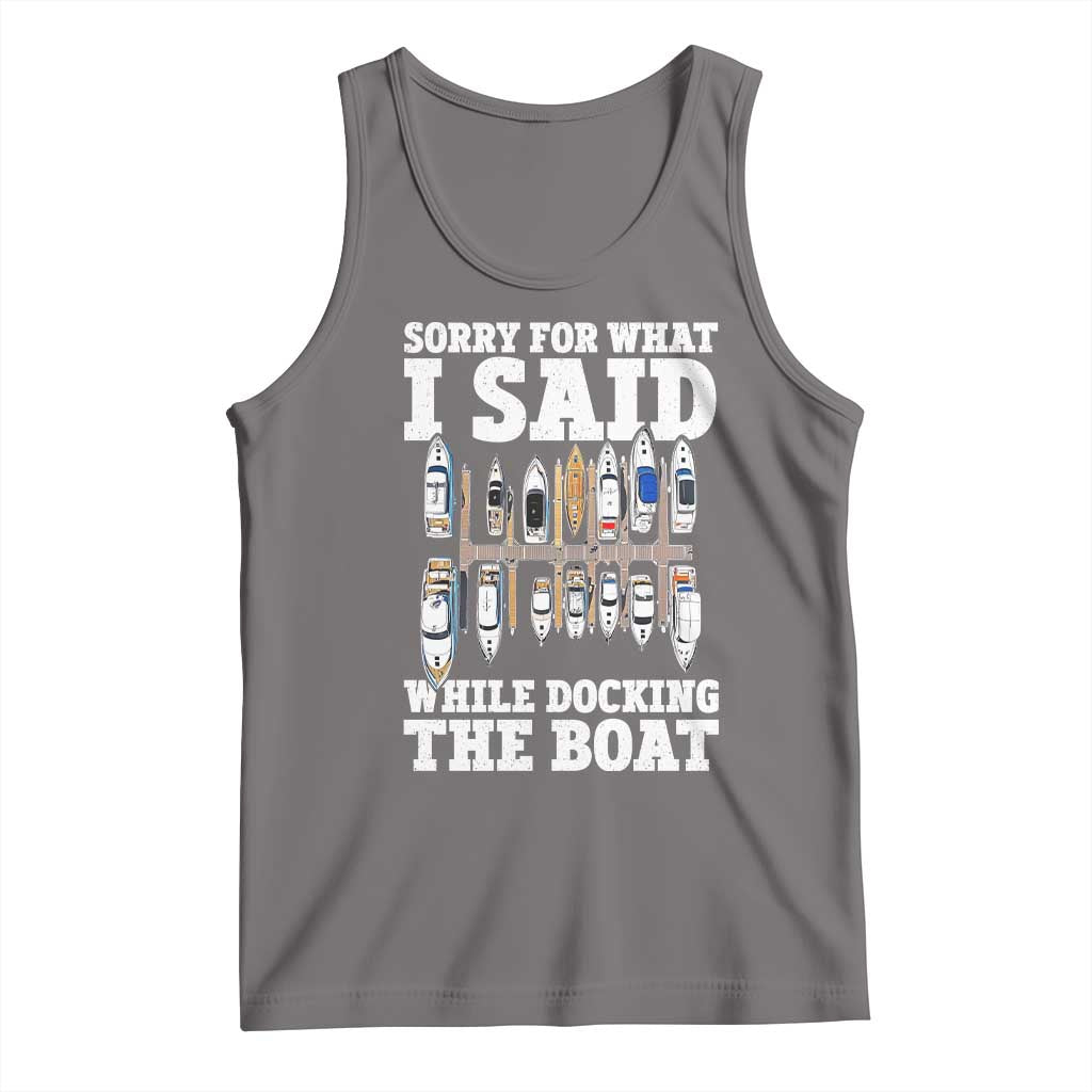 Funny Sorry For What I Said While Docking The Boat Tank Top Boating Humor - Wonder Print Shop