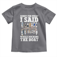 Funny Sorry For What I Said While Docking The Boat Toddler T Shirt Boating Humor - Wonder Print Shop