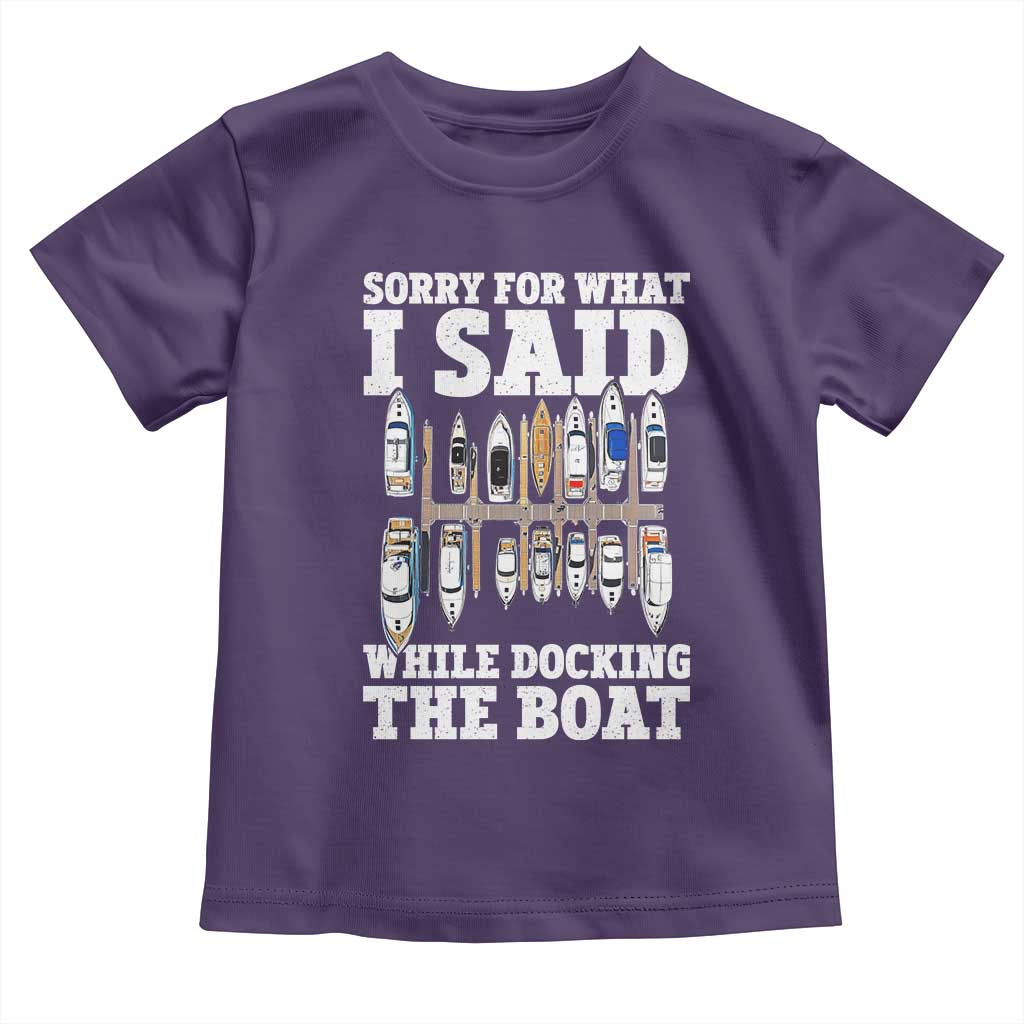Funny Sorry For What I Said While Docking The Boat Toddler T Shirt Boating Humor - Wonder Print Shop