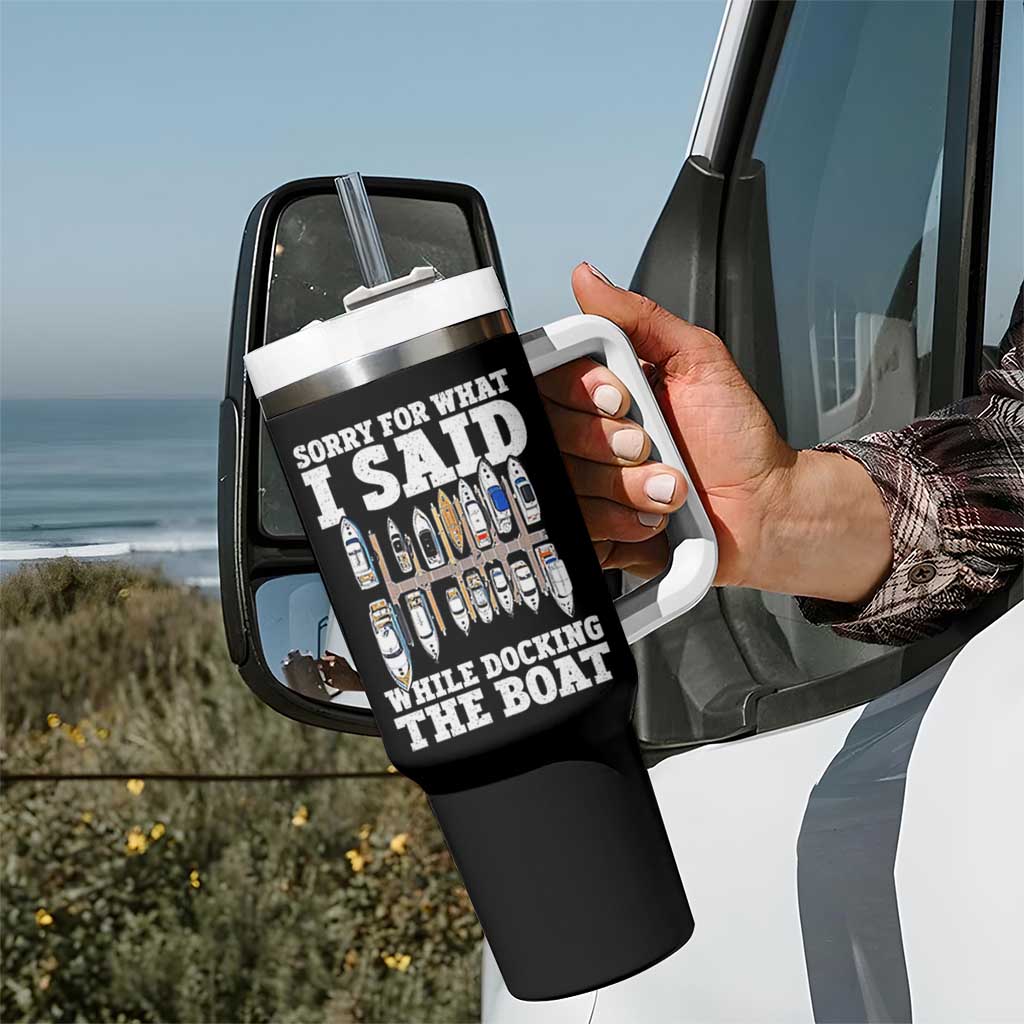 Funny Sorry For What I Said While Docking The Boat Tumbler With Handle Boating Humor - Wonder Print Shop