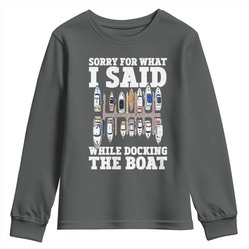 Funny Sorry For What I Said While Docking The Boat Youth Sweatshirt Boating Humor - Wonder Print Shop