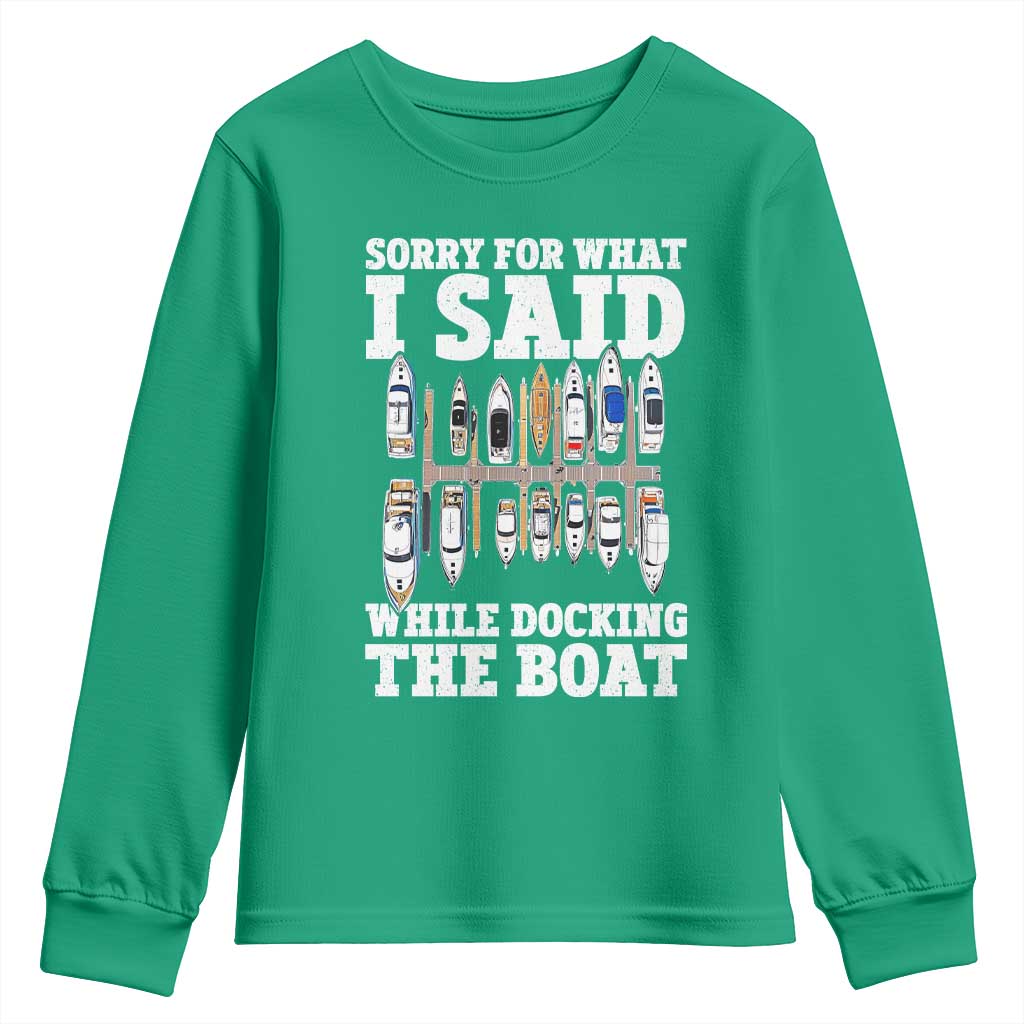 Funny Sorry For What I Said While Docking The Boat Youth Sweatshirt Boating Humor - Wonder Print Shop