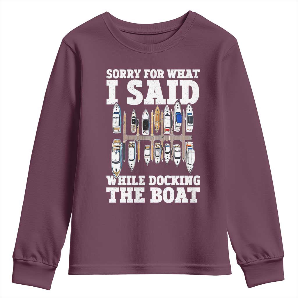 Funny Sorry For What I Said While Docking The Boat Youth Sweatshirt Boating Humor - Wonder Print Shop