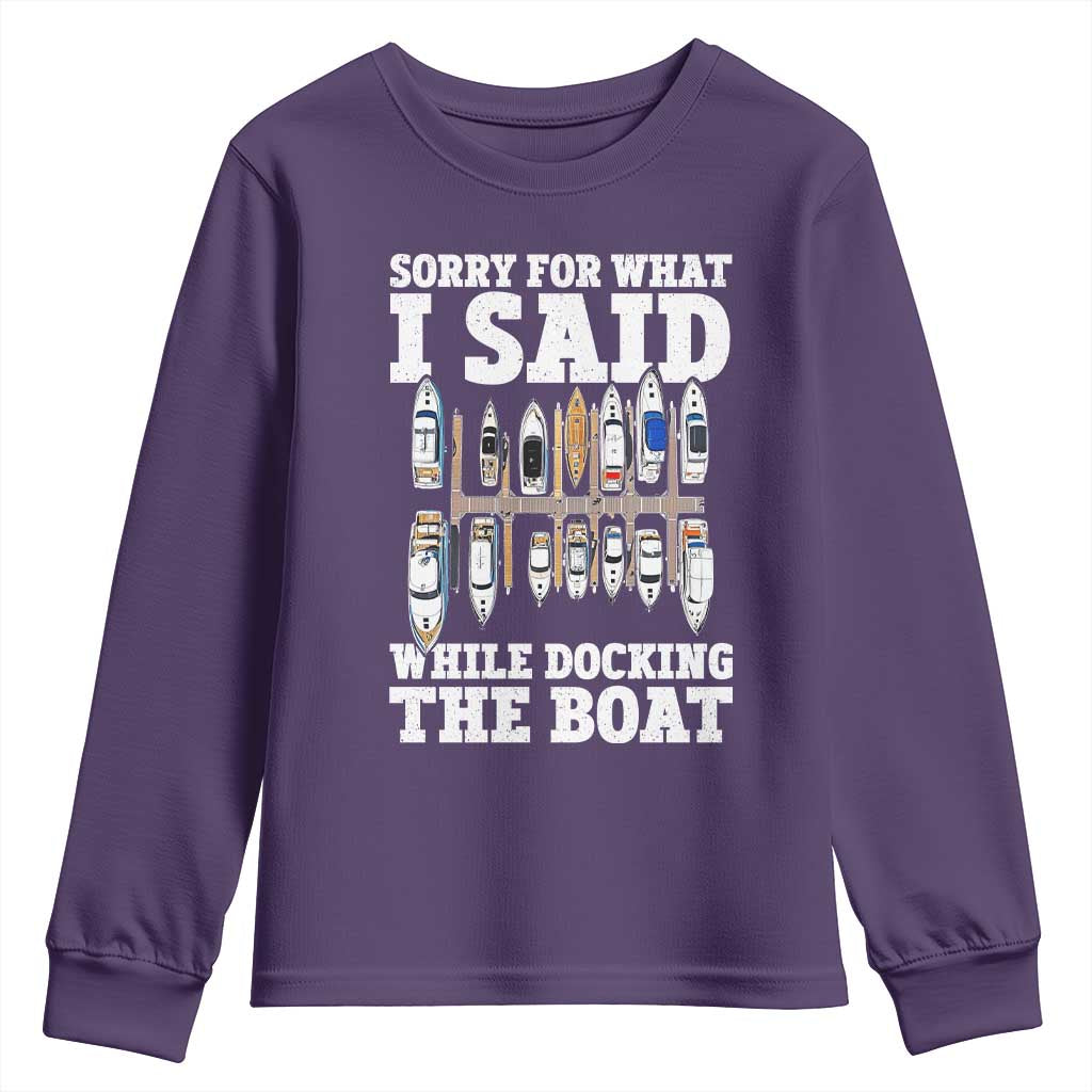 Funny Sorry For What I Said While Docking The Boat Youth Sweatshirt Boating Humor - Wonder Print Shop
