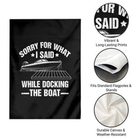 Funny Sorry For What I Said While Docking The Boat Garden Flag Boat Captain - Wonder Print Shop