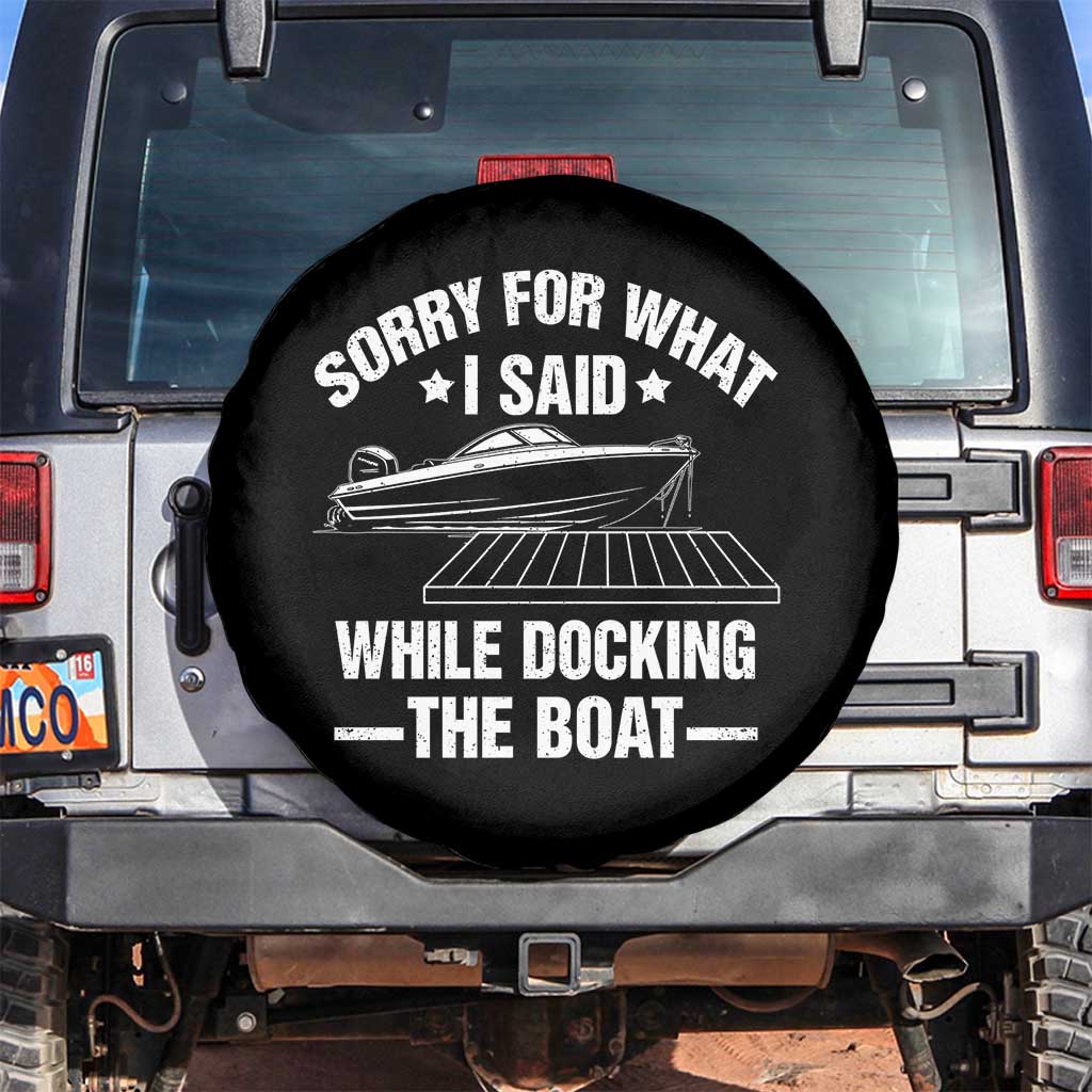 Funny Sorry For What I Said While Docking The Boat Spare Tire Cover Boat Captain - Wonder Print Shop