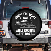 Funny Sorry For What I Said While Docking The Boat Spare Tire Cover Boat Captain - Wonder Print Shop