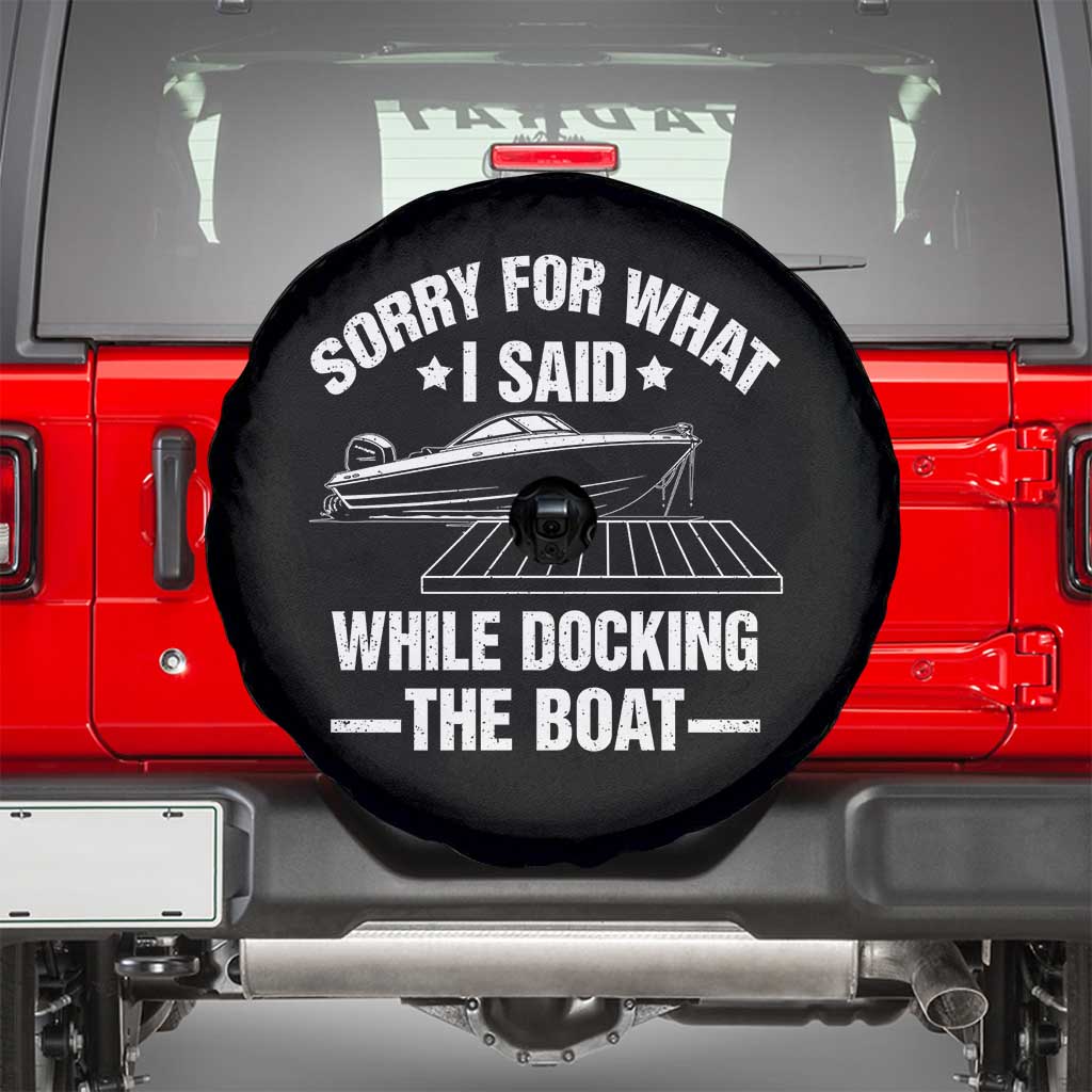 Funny Sorry For What I Said While Docking The Boat Spare Tire Cover Boat Captain - Wonder Print Shop