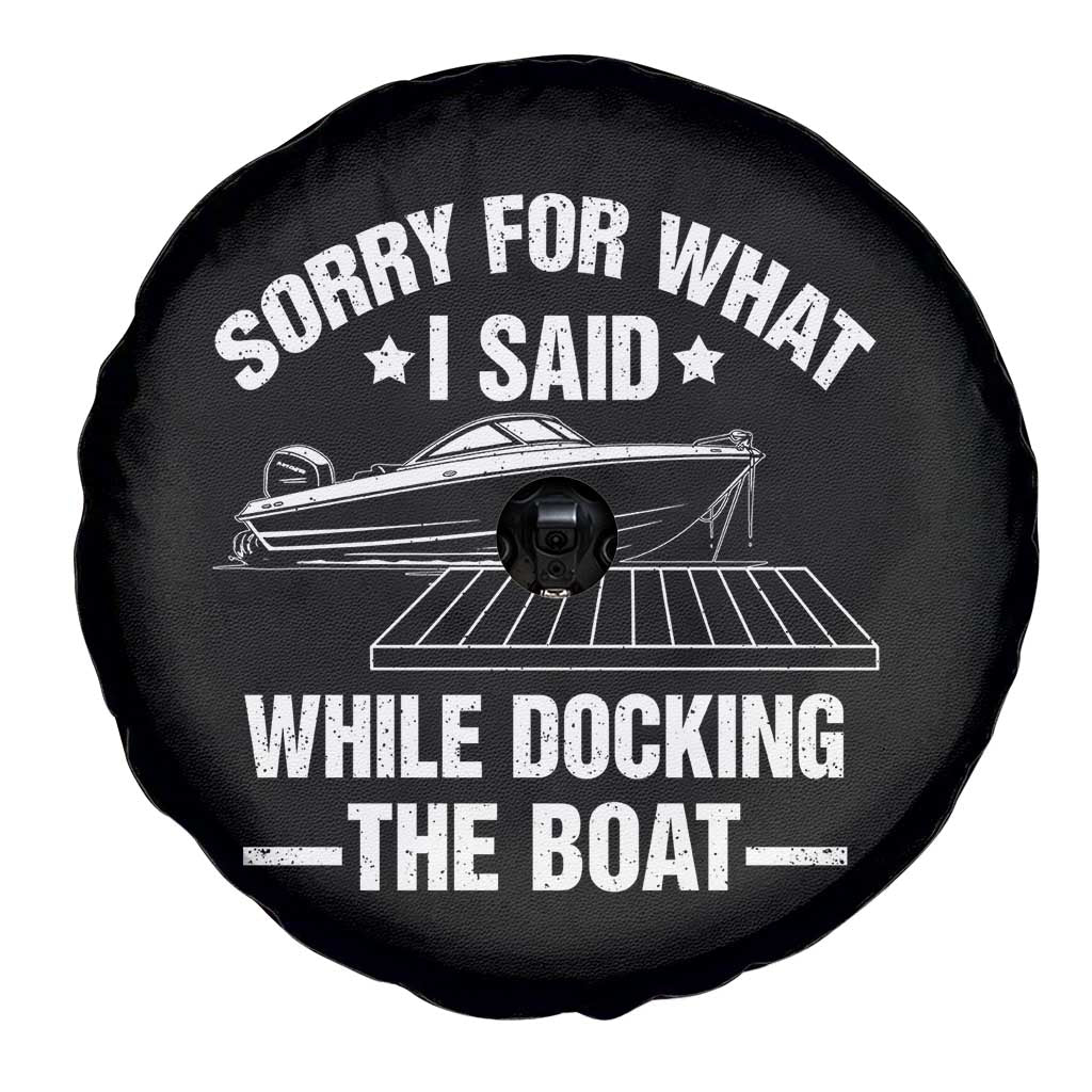 Funny Sorry For What I Said While Docking The Boat Spare Tire Cover Boat Captain - Wonder Print Shop