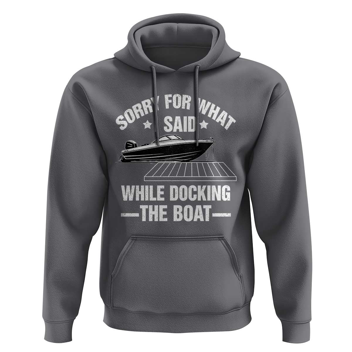 Funny Sorry For What I Said While Docking The Boat Hoodie Boat Captain - Wonder Print Shop