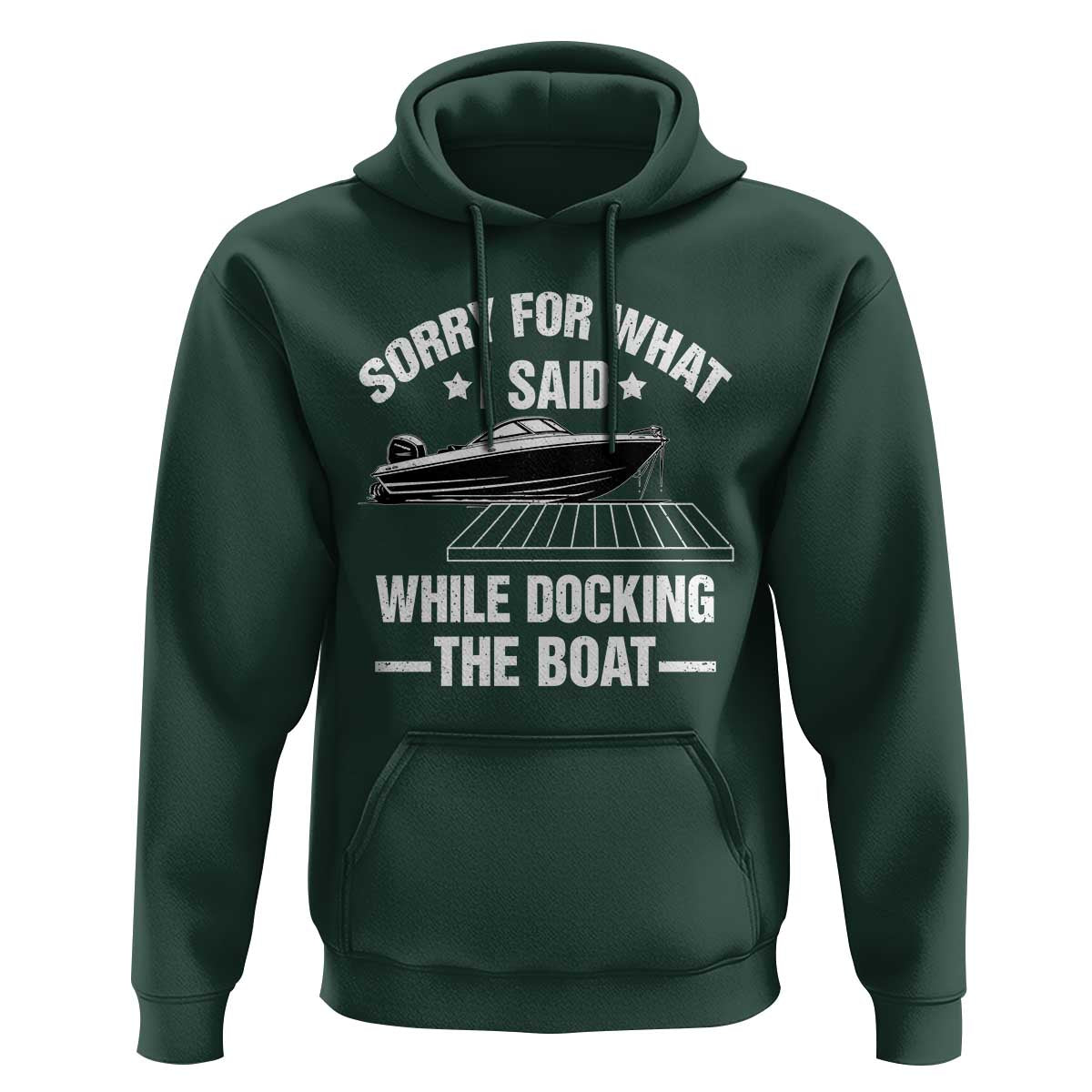 Funny Sorry For What I Said While Docking The Boat Hoodie Boat Captain - Wonder Print Shop