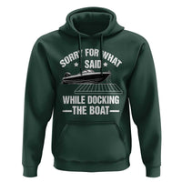 Funny Sorry For What I Said While Docking The Boat Hoodie Boat Captain - Wonder Print Shop