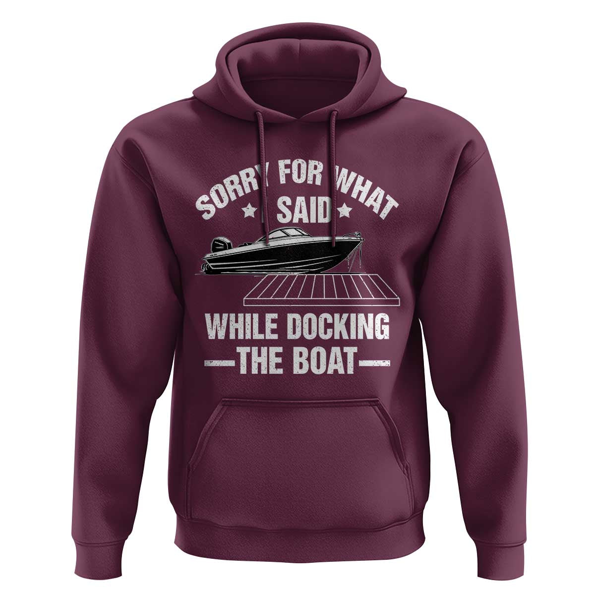 Funny Sorry For What I Said While Docking The Boat Hoodie Boat Captain - Wonder Print Shop