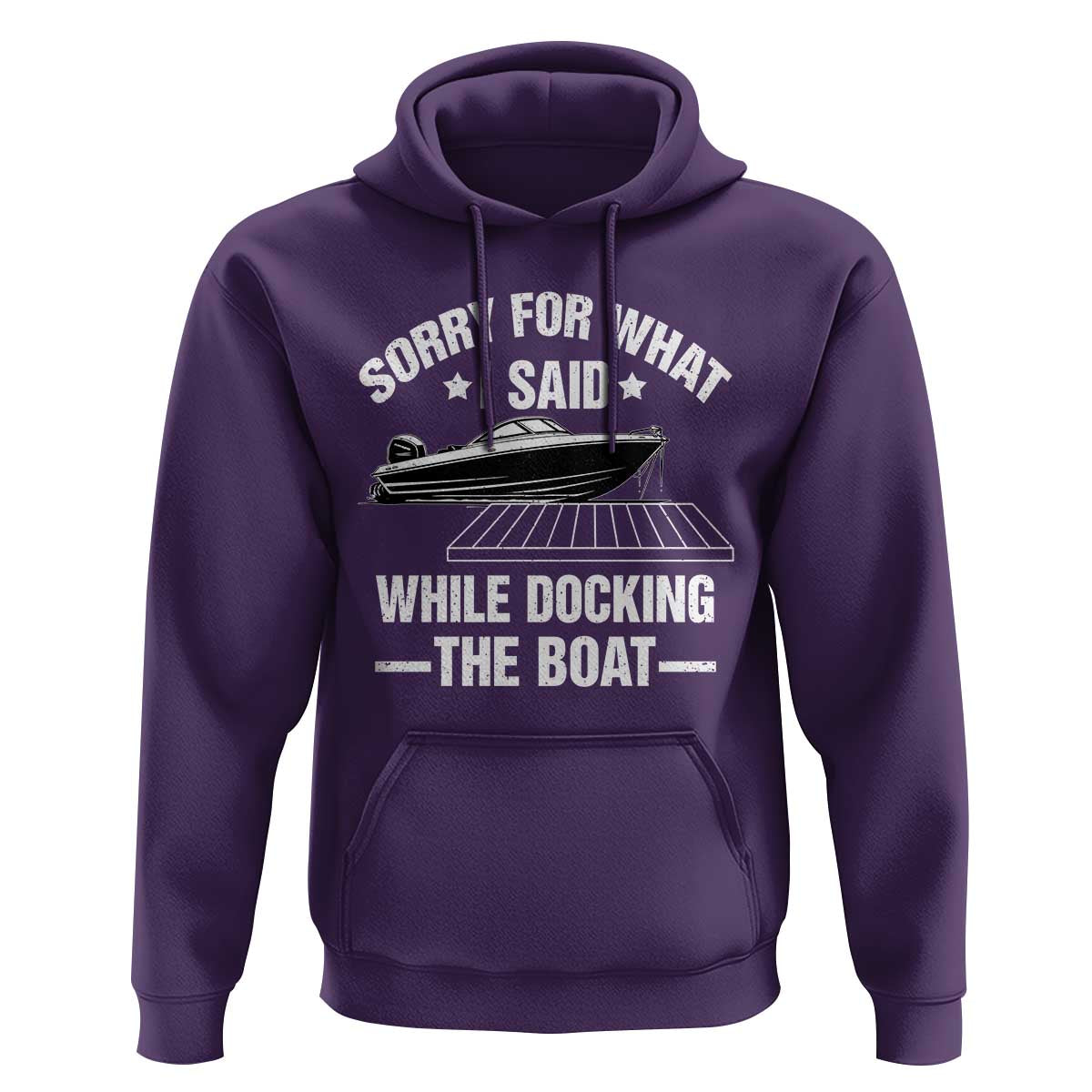 Funny Sorry For What I Said While Docking The Boat Hoodie Boat Captain - Wonder Print Shop