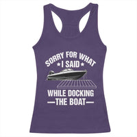 Funny Sorry For What I Said While Docking The Boat Racerback Tank Top Boat Captain - Wonder Print Shop