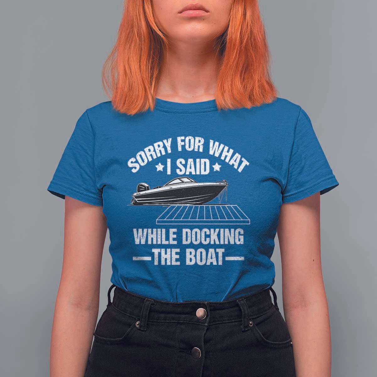 Funny Sorry For What I Said While Docking The Boat T Shirt For Women Boat Captain - Wonder Print Shop