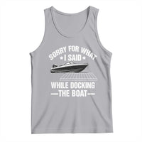 Funny Sorry For What I Said While Docking The Boat Tank Top Boat Captain - Wonder Print Shop