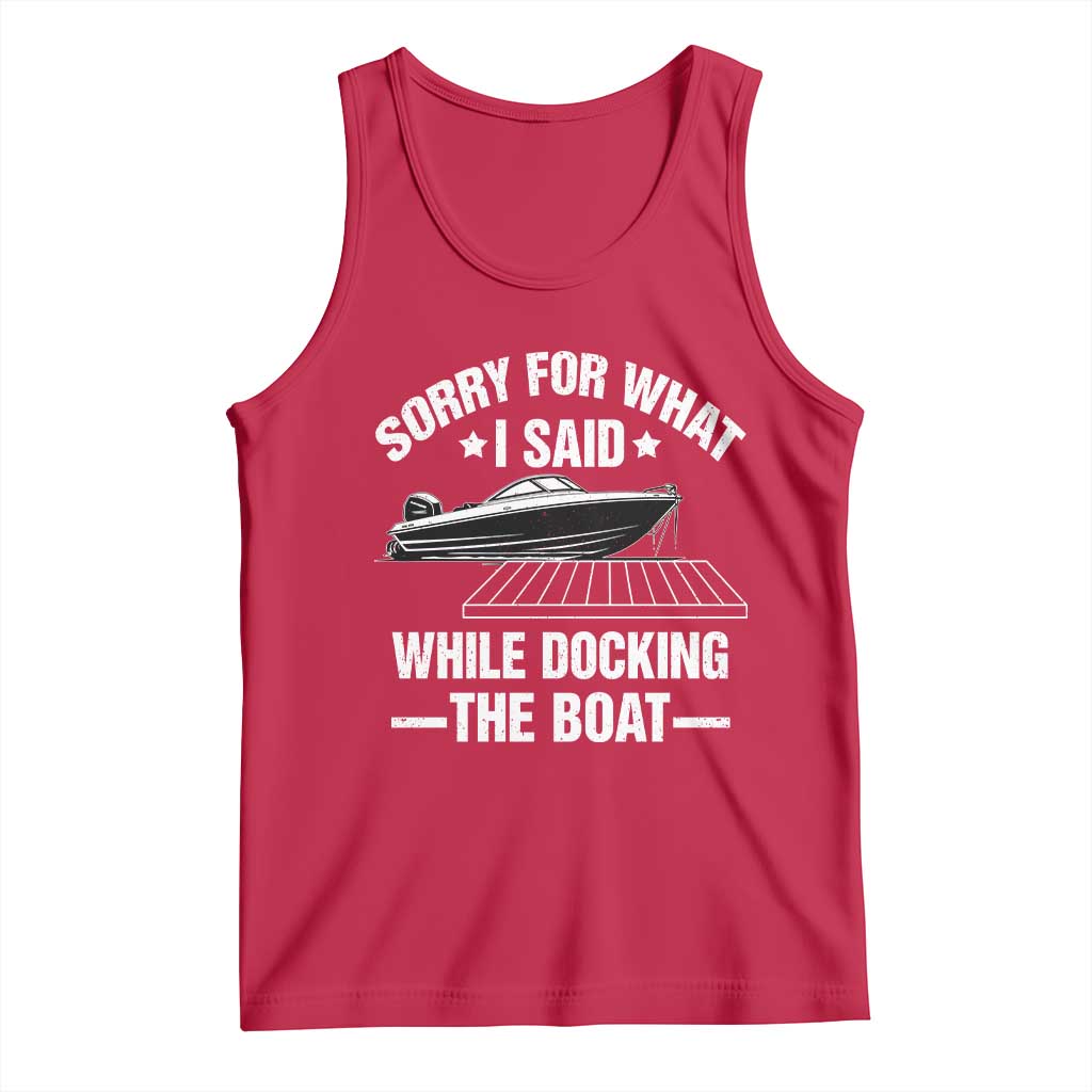 Funny Sorry For What I Said While Docking The Boat Tank Top Boat Captain - Wonder Print Shop