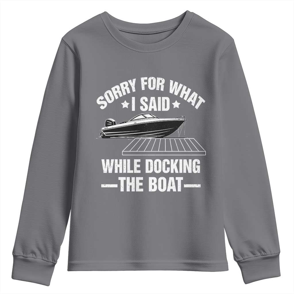 Funny Sorry For What I Said While Docking The Boat Youth Sweatshirt Boat Captain - Wonder Print Shop
