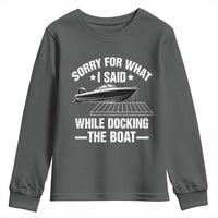 Funny Sorry For What I Said While Docking The Boat Youth Sweatshirt Boat Captain - Wonder Print Shop