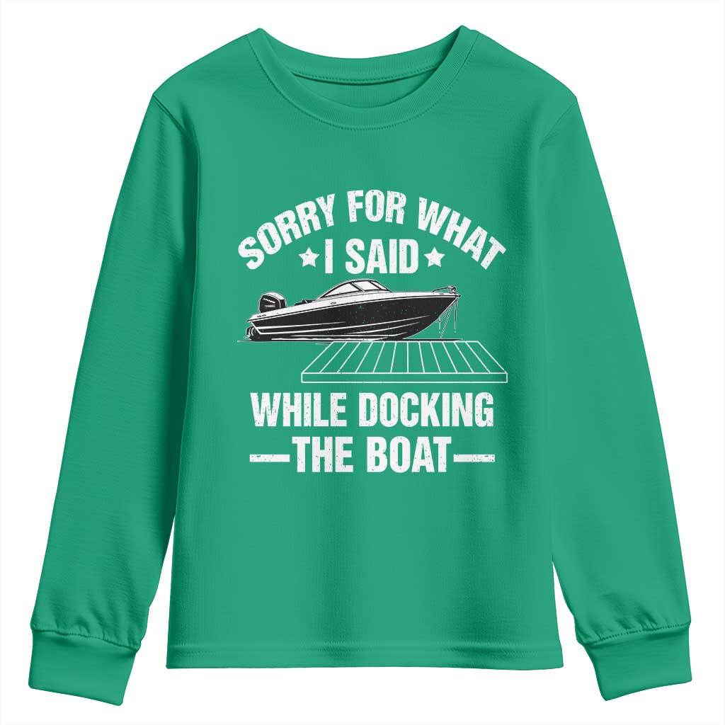 Funny Sorry For What I Said While Docking The Boat Youth Sweatshirt Boat Captain - Wonder Print Shop