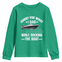 Funny Sorry For What I Said While Docking The Boat Youth Sweatshirt Boat Captain - Wonder Print Shop